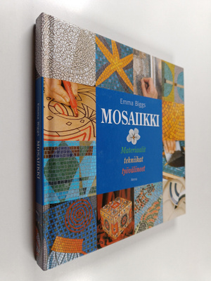 Emma Biggs : Mosaiikki : materiaalit, tekniikat, työvälineet