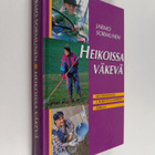Jarmo Sormunen : Heikoissa väkevä : muistiinpanoja 2. Kor... - pikkukuva 1