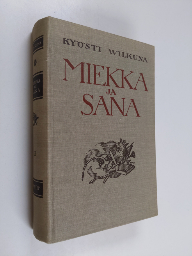 Kyösti Wilkuna : Miekka ja sana : Historiallisia kertomuksia