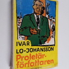 Ivar Lo-Johansson : Proletärförfattaren : själjvbiografis... - pikkukuva 1