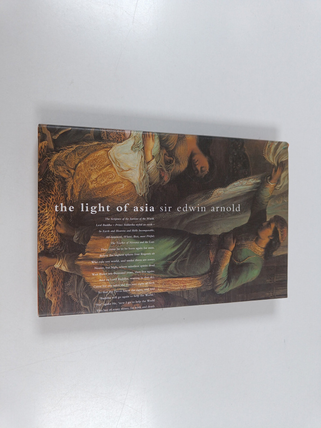 Sir Edwin Arnold : The Light of Asia
