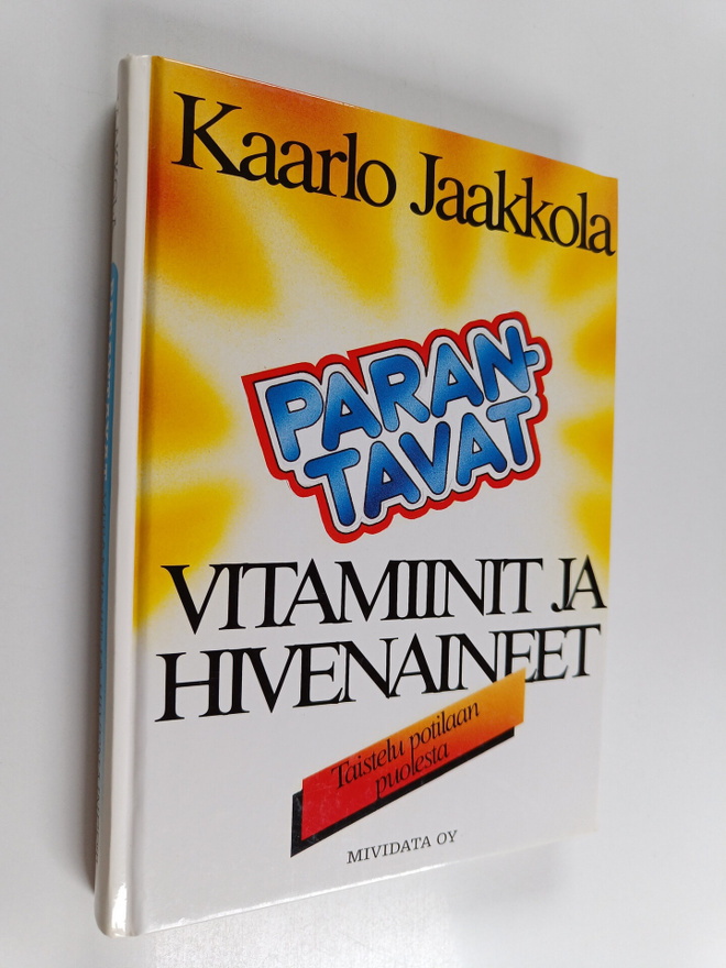 Kaarlo Jaakkola : Parantavat vitamiinit ja hivenaineet : ...