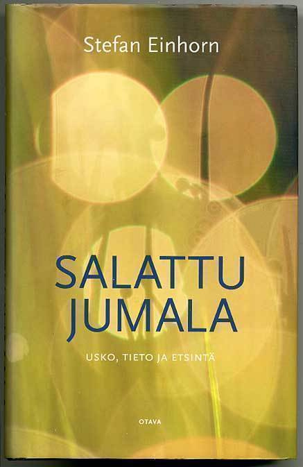 Stefan Einhorn: Salattu Jumala: usko, tieto ja etsintä