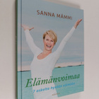 Sanna Mämmi : Elämänvoimaa : 7 askelta hyvään elämään - pikkukuva 1
