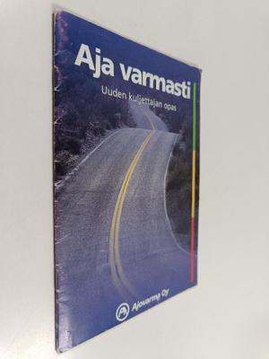Aja varmasti : uuden kuljettajan opas