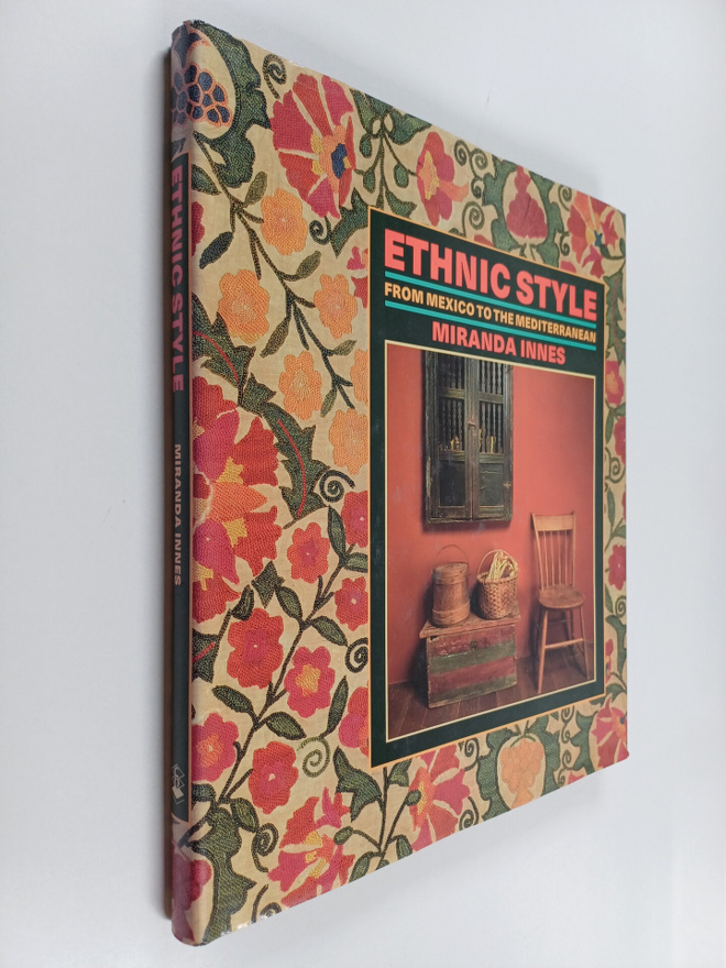 Miranda Innes : Ethnic style : from Mexico to the Mediter...