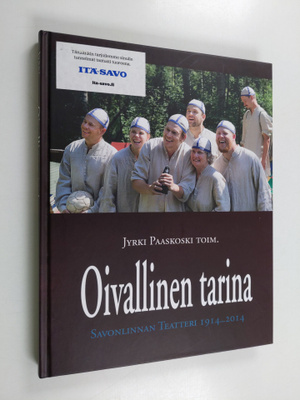 Oivallinen tarina : Savonlinnan Teatteri 1914-2014