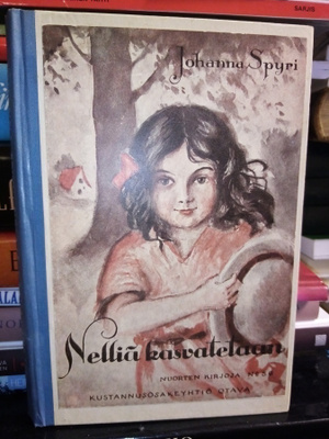 Johanna Spyri :  Nelliä kasvatetaan