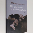 Mikaela Sundström : Till alla hästar och till vissa flick... - pikkukuva 1
