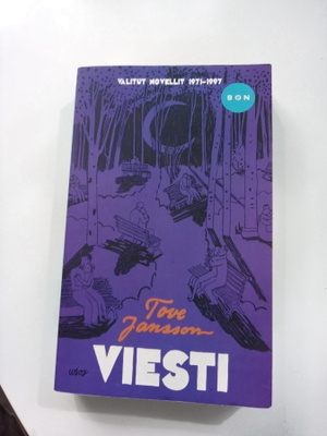 Tove Jansson: VIESTI - Valitut novellit 1971-1997 (Sis.pk:t)