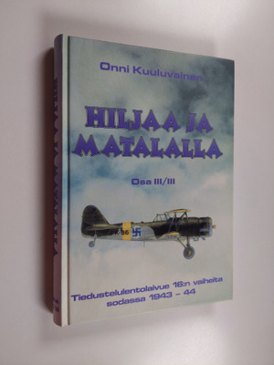 Onni Kuuluvainen : Hiljaa ja matalalla, Osa 3/3 - Tiedust...