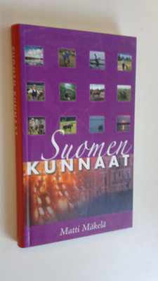 Matti Mäkelä : Suomen kunnaat : pamfletti muistojen maan ...
