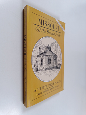 Cathy Johnson ym. : Missouri Off the Beaten Path - A Guid...