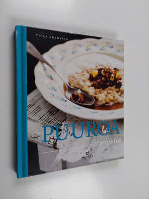 Viola Adamsson : Puuroa & mysliä