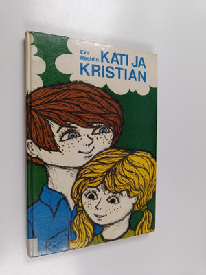 Eva Rechlin : Kati ja Kristian