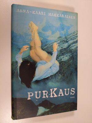 Anna-Kaari Hakkarainen : Purkaus