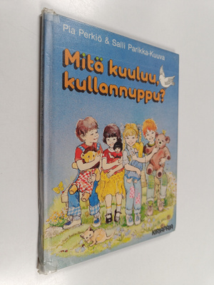 Pia Perkiö : Mitä kuuluu, kullannuppu?