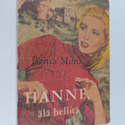 Britta Munk : Hanne, älä hellitä : tyttöromaani - pikkukuva 1