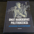Pilke, Helena - Omat haukkuivat politrukeiksi - pikkukuva 1