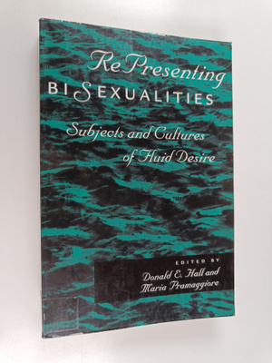 Maria Pramaggiore ym. : Representing Bisexualities : Subj...