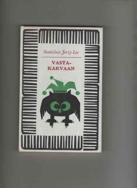 Lec,Stanislaw Jerzy: Vastakarvaan, Weilin+Göös 1968,yvk,1.p