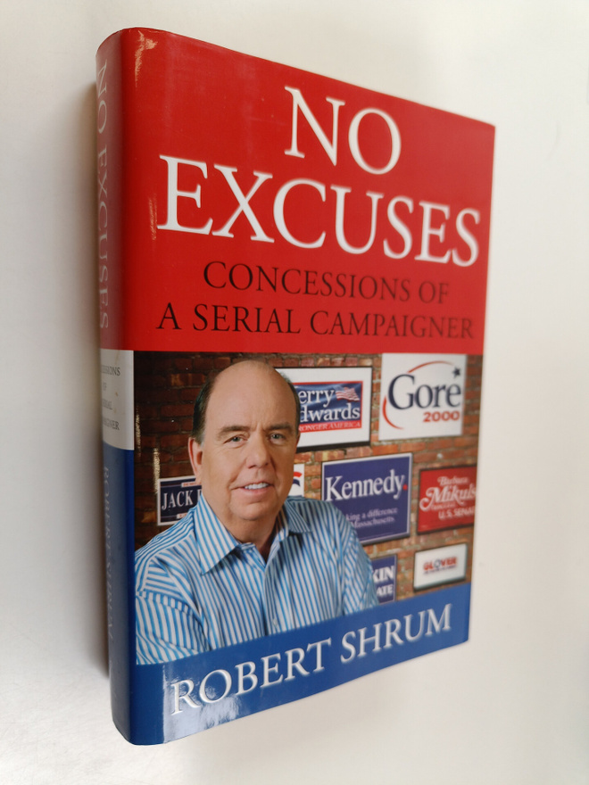 Robert Shrum : No excuses : concessions of a serial campa...