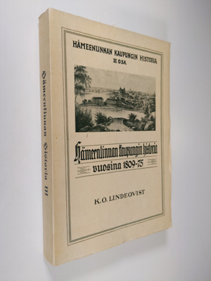 K. O. Lindeqvist : Hämeenlinnan kaupungin historia 3 : Hä...
