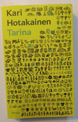 Kari Hotakainen: Tarina, Siltala 2021, 5.p.