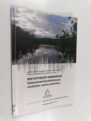 Hektisyydestä harmoniaan : työhyvinvointimatkailutuote ma...