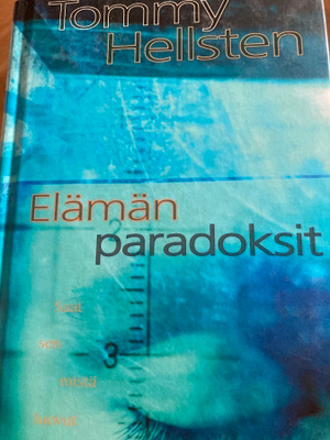 TOMMY HELLSTEN: ELÄMÄN PARADOKSIT