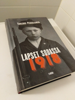 SarTuulikki Pekkalainen: Lapset sodassa 1918