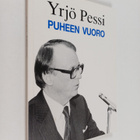 Yrjö Pessi : Puheen vuoro : puheita ja kirjoituksia vuosi... - pikkukuva 1