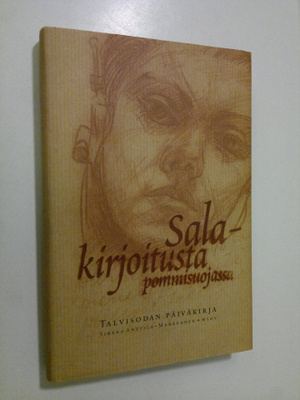 Sirkka Anttila-Markkanen : Salakirjoitusta pommisuojassa ...