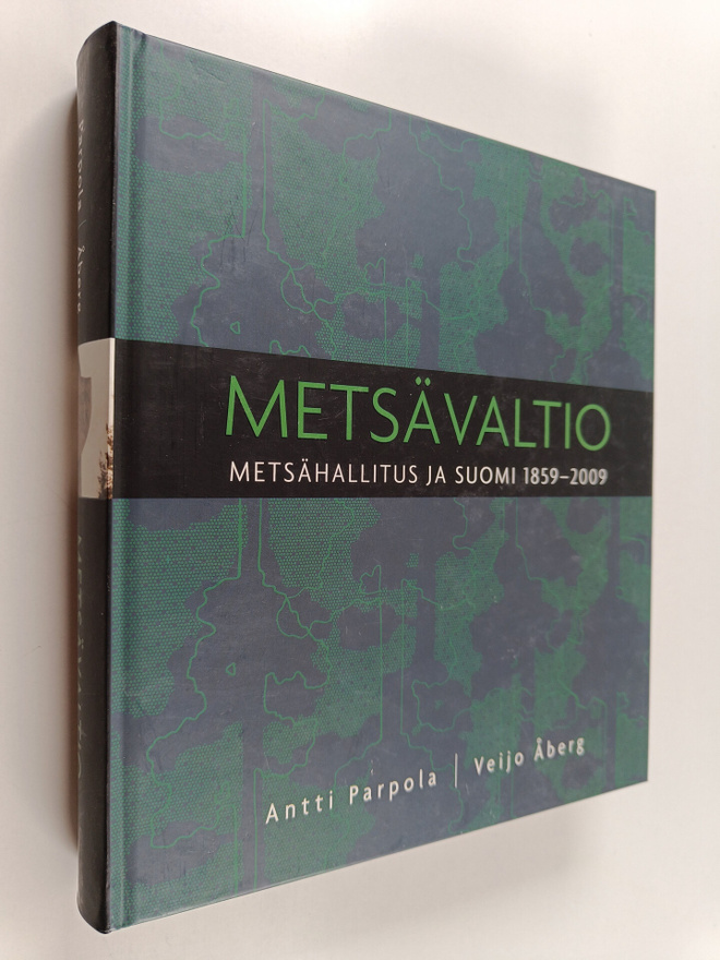 Antti Parpola : Metsävaltio : Metsähallitus ja Suomi 1859...