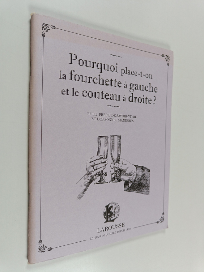 Sabine Denuelle : Pourquoi place-t-on la fourchette a gau...