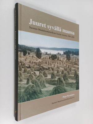Pirjo Pursiainen : Juuret syvällä maassa : Suomen maatalo...