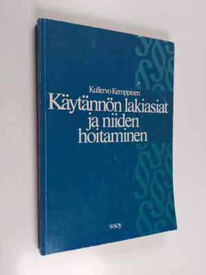 Kullervo Kemppinen : Käytännön lakiasiat ja niiden hoitam...
