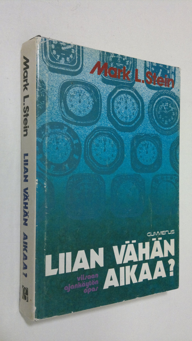 Mark L. Stein : Liian vähän aikaa : viisaan ajankäytön opas