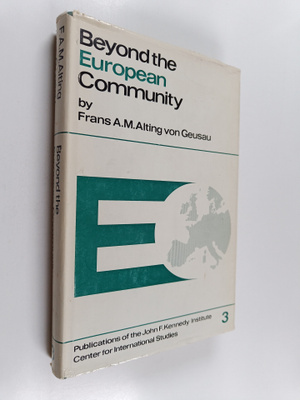 Frans A. M. Alting von Geusau : Beyond the European commu...