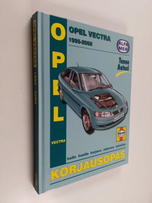 Peter T. Gill : Opel Vectra 1995-2002 bensiini- ja diesel...