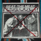 VELTTO VIRTANEN, JUICE, MIKKO ALATALO ~ Beat The Meat ~ 7" - pikkukuva 1