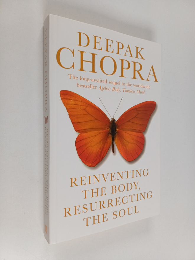 Deepak Chopra : Reinventing the Body, Resurrecting the So...