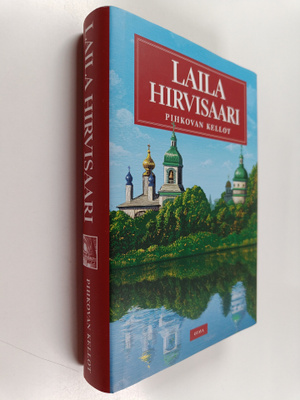 Laila Hirvisaari : Pihkovan kellot (signeerattu, tekijän ...