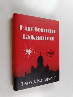 Tero J. Kauppinen : Kuoleman takapiru : jännitysromaani