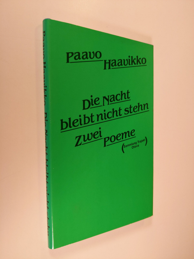 Paavo Haavikko : Die Nacht bleibt nicht stehn : zwei Poeme