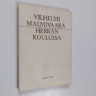 Wilhelmi Malmivaara : Herran koulussa - pikkukuva 1