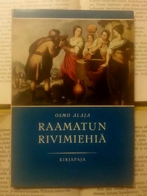 Osmo Alaja - Raamatun rivimiehiä (nid.)