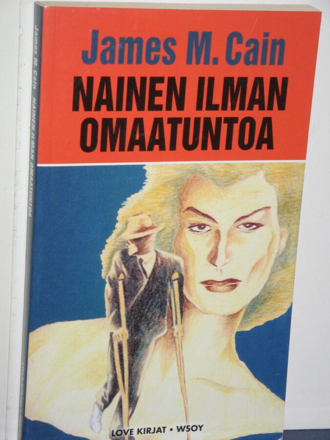 James M. Cain : NAINEN ILMAN OMAATUNTOA