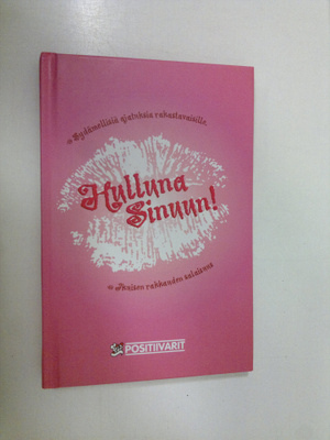 Kristiina (toim.) Merenmaa : Hulluna Sinuun! : sydämellis...