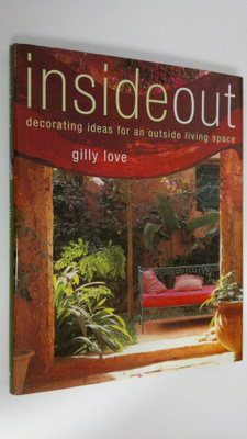 Gilly Love : Inside out : decorating ideas for an outside...